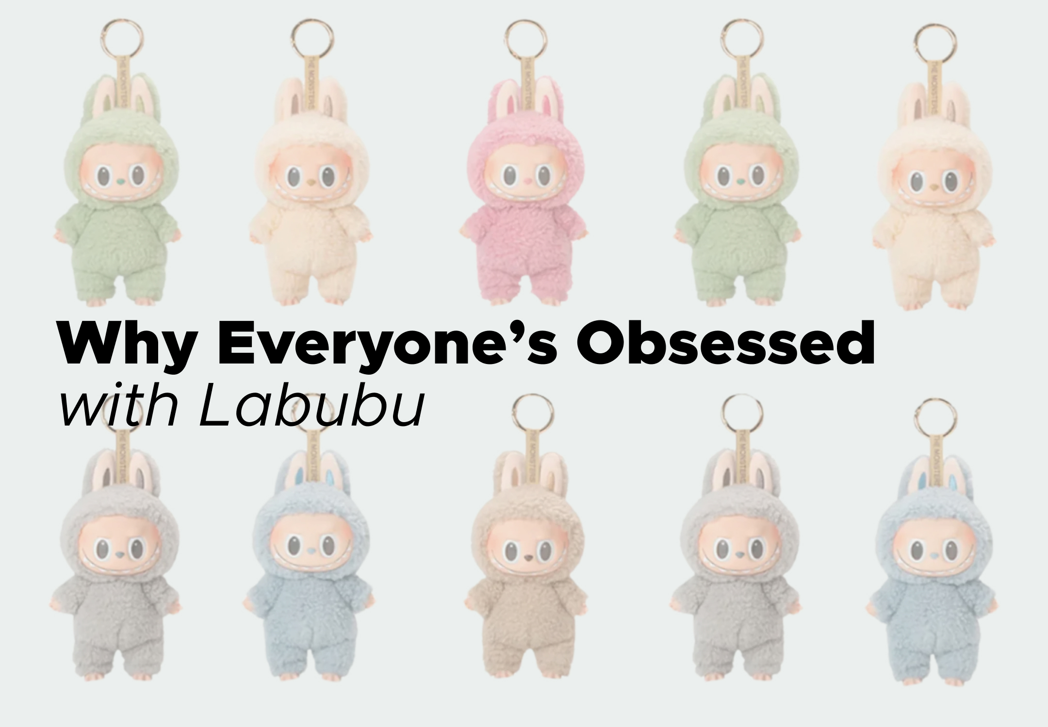 Why Everyone's Obsessed with Labubu