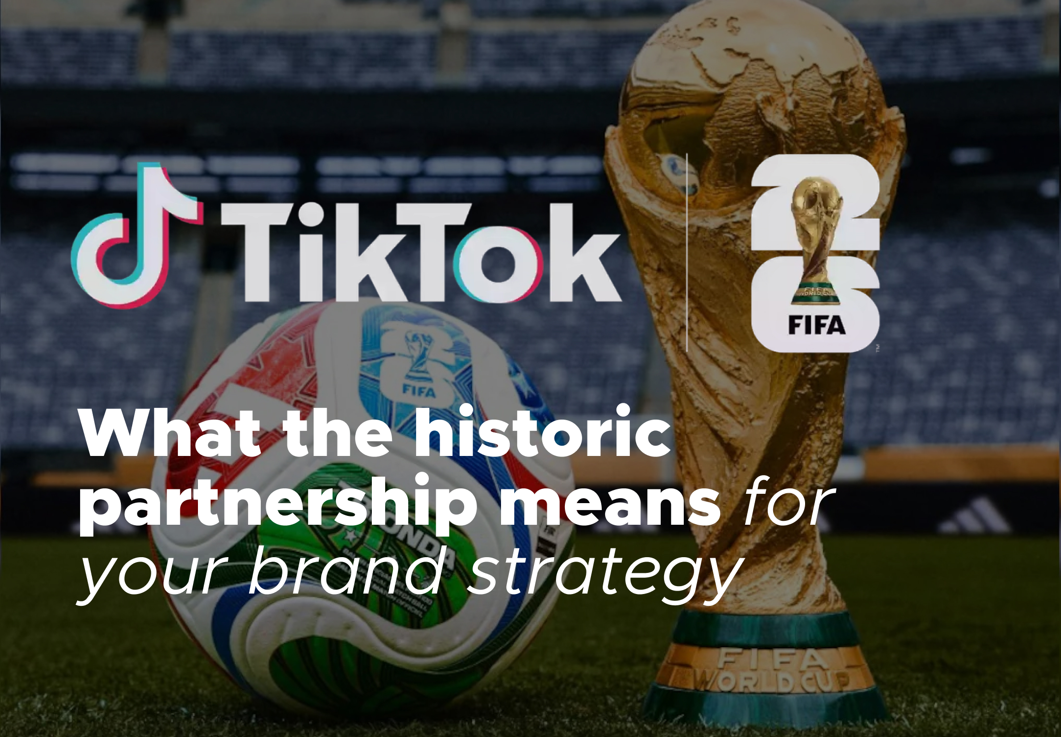 FIFA world cup 2026 TikTok partnership