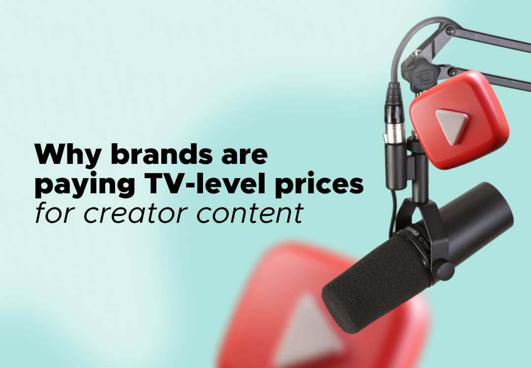 Why brands are paying TV-level prices for creator content in 2026